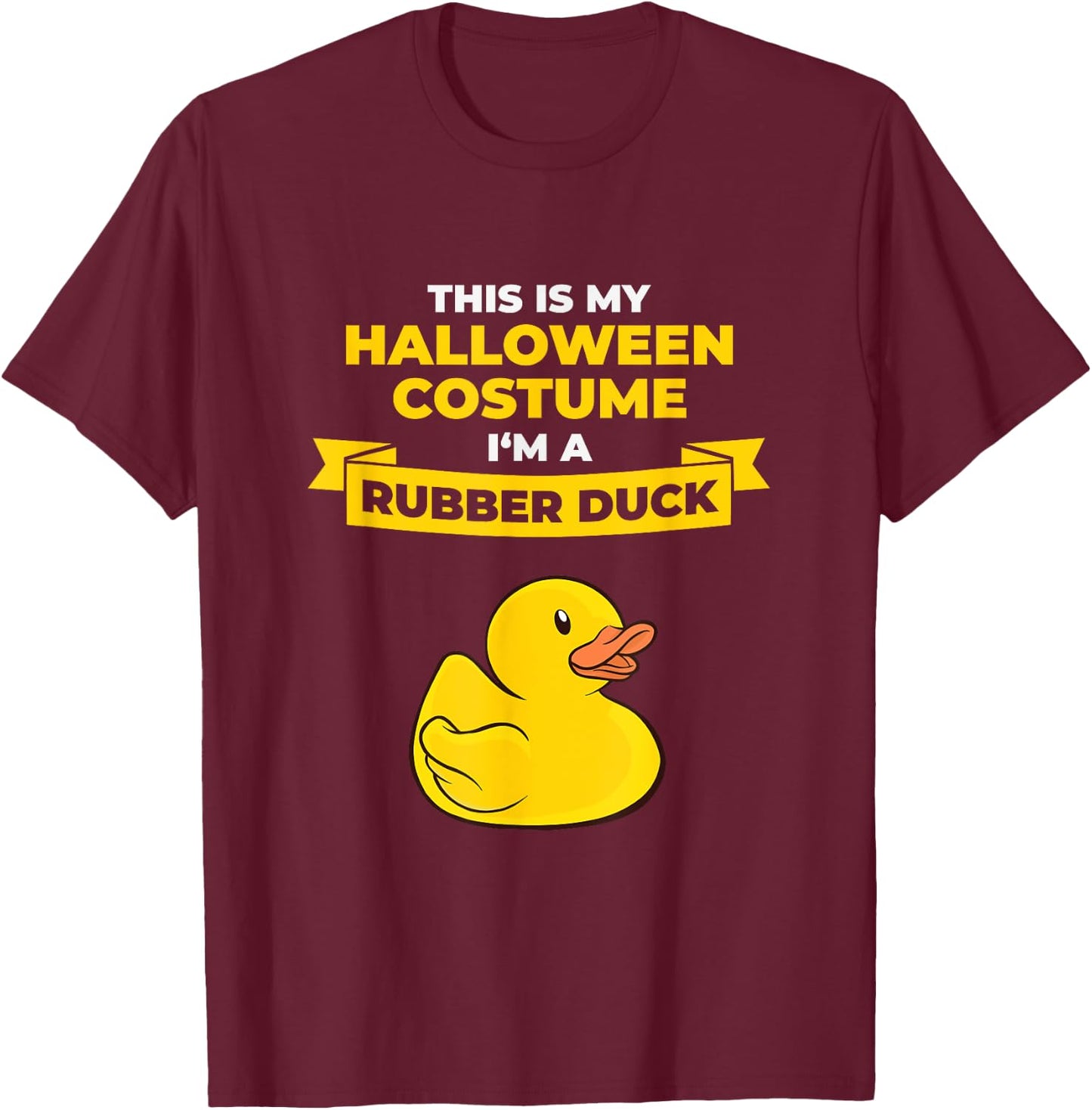 I'm A Rubber Duck Halloween Last-Minute Costume T-Shirt - T-Shirt | Maroon
