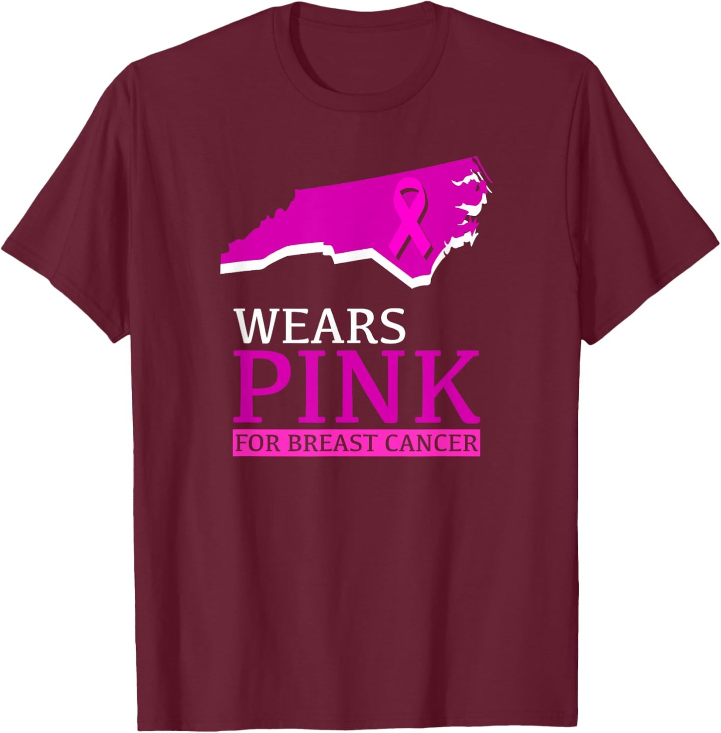 North Carolina Wears Pink For Breast Cancer Awareness Shirt T-Shirt - T-Shirt | Maroon