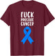 Fuck Prostate Cancer Awareness T Shirt T-Shirt - T-Shirt | Maroon