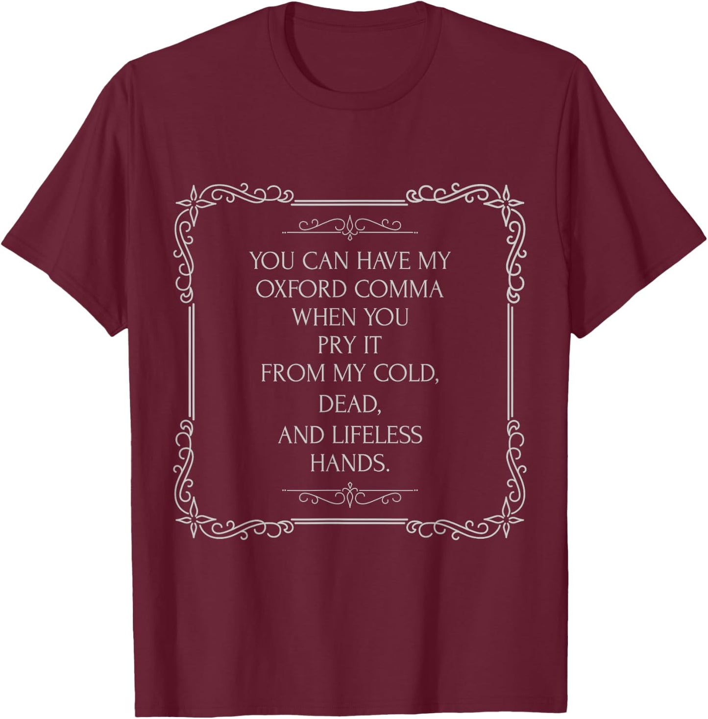 Funny Oxford Comma Shirt a for the grammar lover T-Shirt - T-Shirt | Maroon