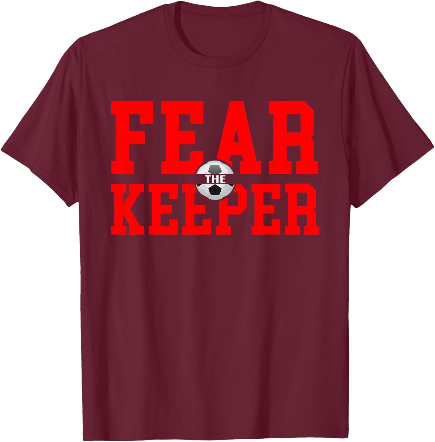 Fear The Goalie T Shirt Soccer Goalkeeper Keeper Boys Girls T-Shirt - T-Shirt | Maroon