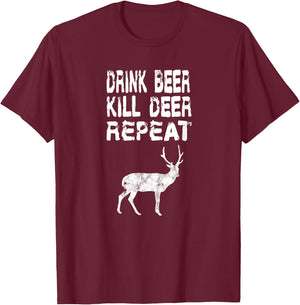 Drink Beer Kill Deer Repeat Hunt Gift Deer Season Guns T-Shirt - T-Shirt | Maroon