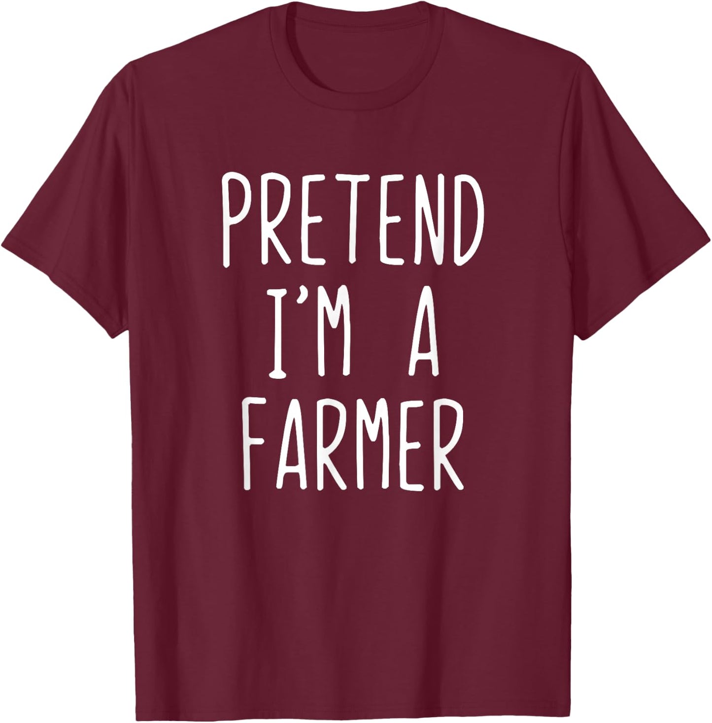 Pretend I'm A Farmer Costume Halloween Funny Lazy Adult Kids T-Shirt - T-Shirt | Maroon