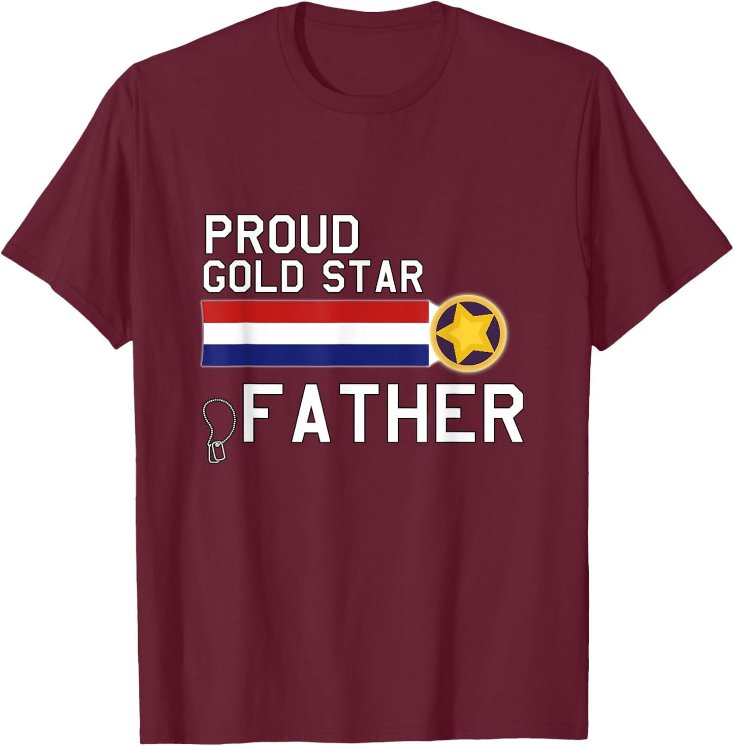 GOLD STAR Father (Proud Military Family) T-Shirt - T-Shirt | Maroon