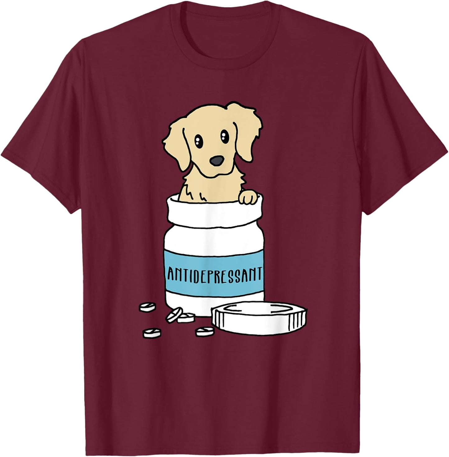 Dog Antidepressant | Funny Golden Retriever Dog Shirt T-Shirt - T-Shirt | Maroon
