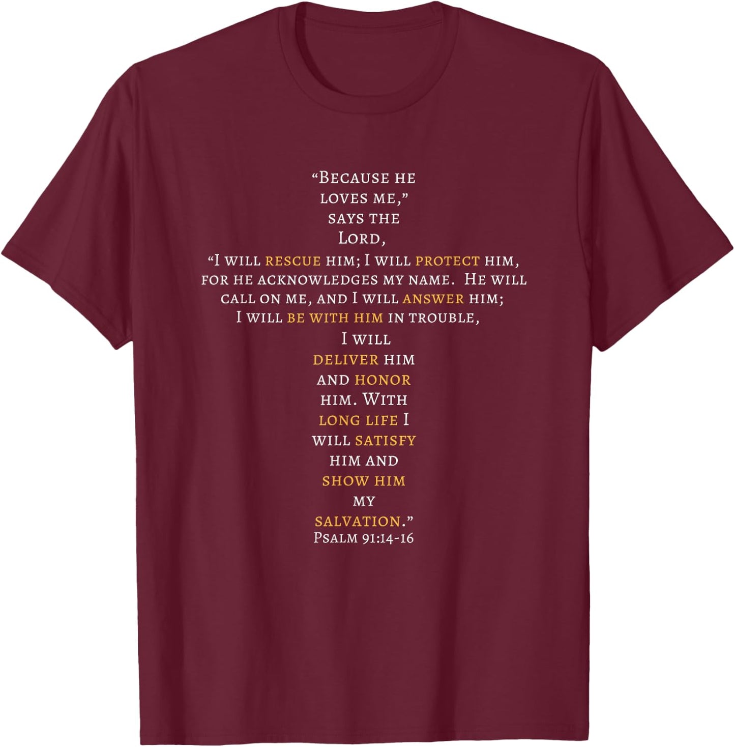 Because He Loves Me Psalm 91 God Promises Christian T-Shirt - T-Shirt | Maroon