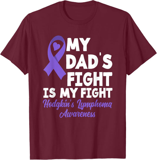 Hodgkin's Lymphoma Awareness My Dad's Fight Is My Fight T-Shirt - T-Shirt | Maroon