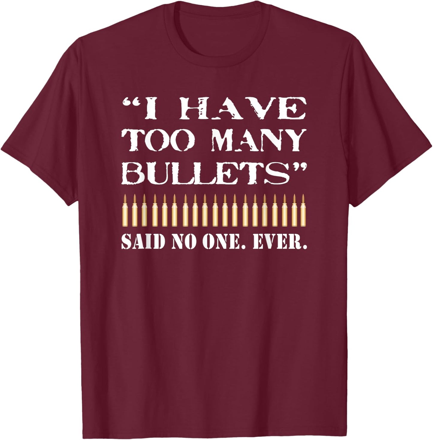 Funny Gun Rifle Bullets Offensive Humour Patriotic T-Shirt - T-Shirt | Maroon