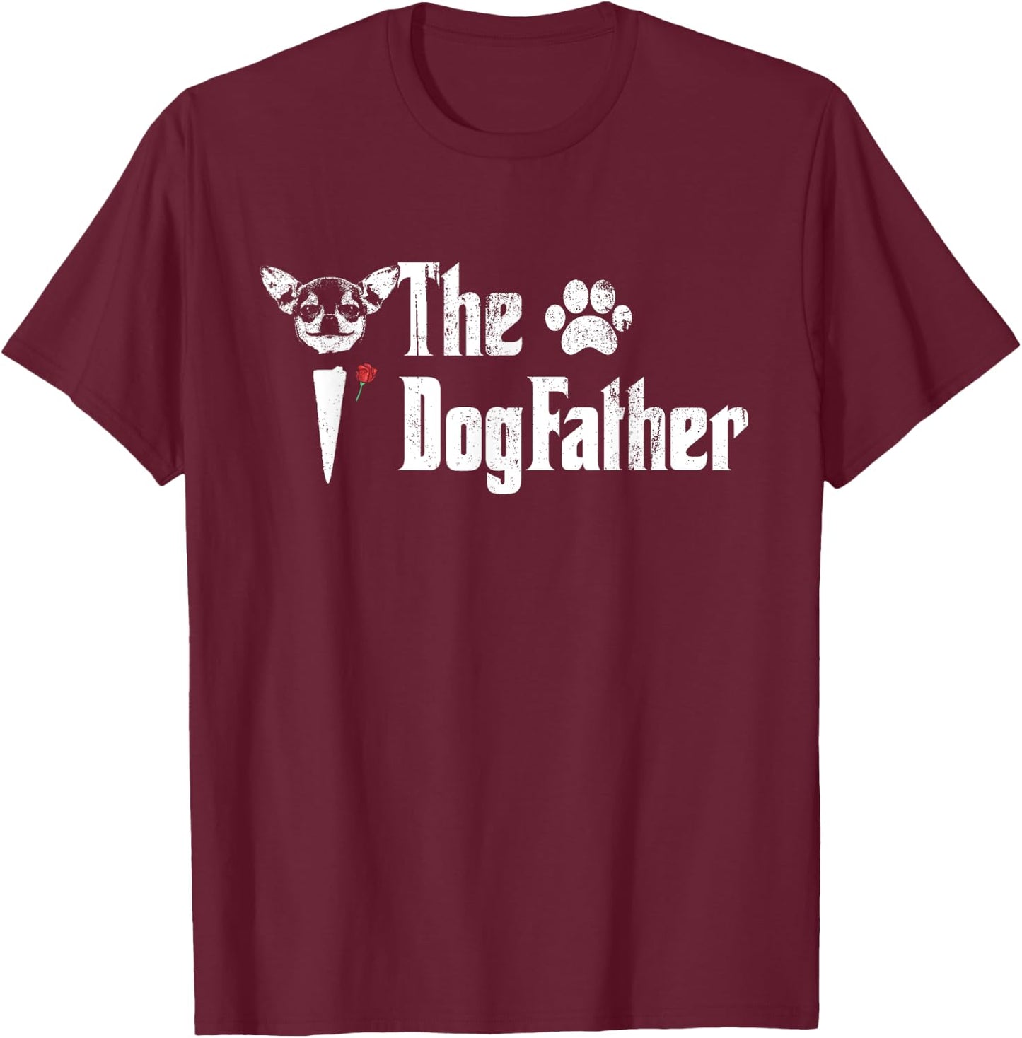 The Dogfather Chihuahua Dog Dad Father's Day Gift T-Shirt - T-Shirt | Maroon