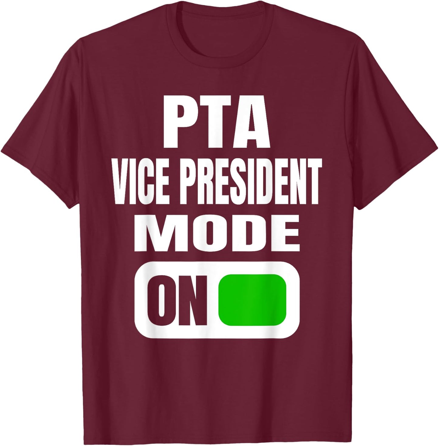 Funny PTA Vice President Mode for School Volunteers T-Shirt - T-Shirt | Maroon