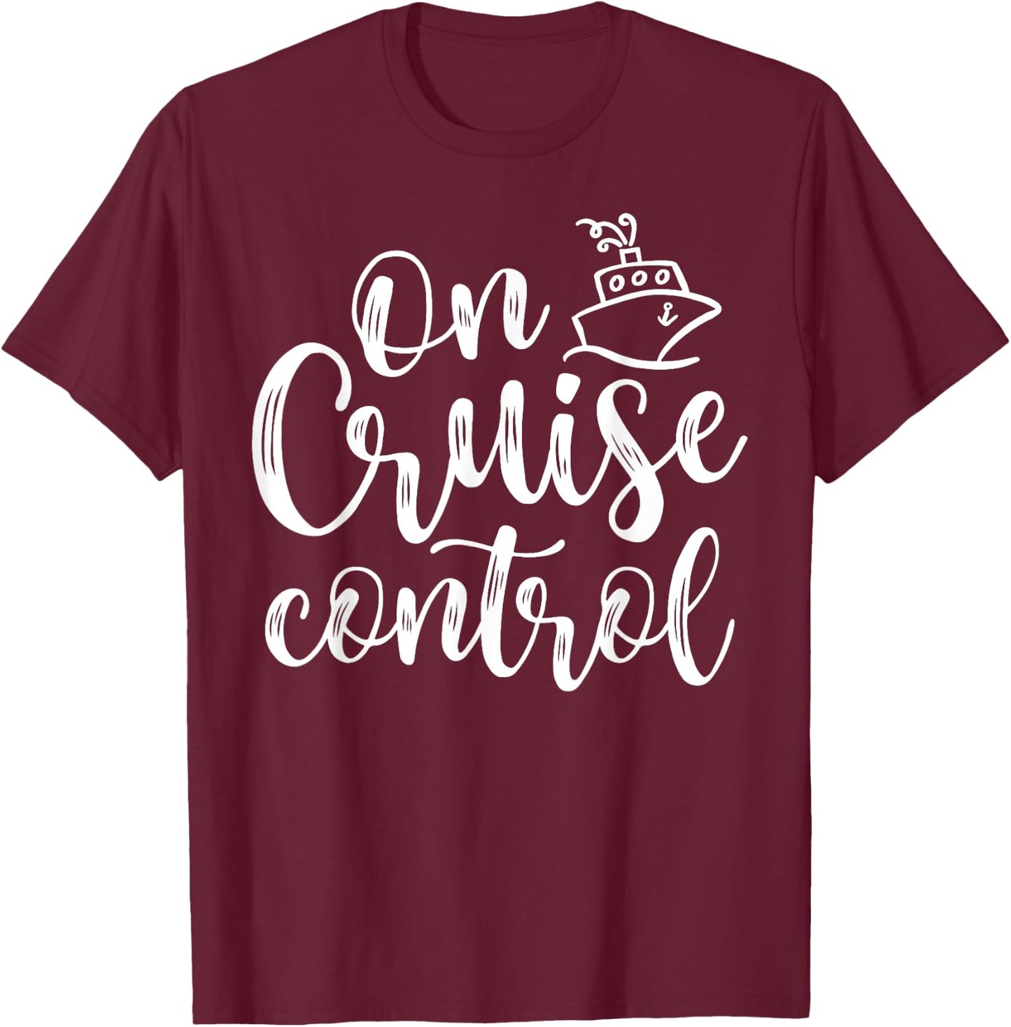 On Cruise Control Summer Vacation Travel Funny T-Shirt - T-Shirt | Maroon