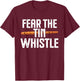 Fear The Tin Whistle Funny Music Lovers T-Shirt - T-Shirt | Maroon