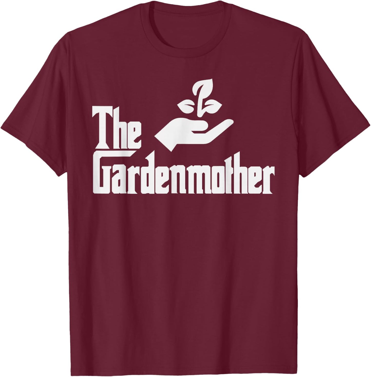 Funny Mothers Day The Gardenmother Gardener Gardening Mom T-Shirt - T-Shirt | Maroon