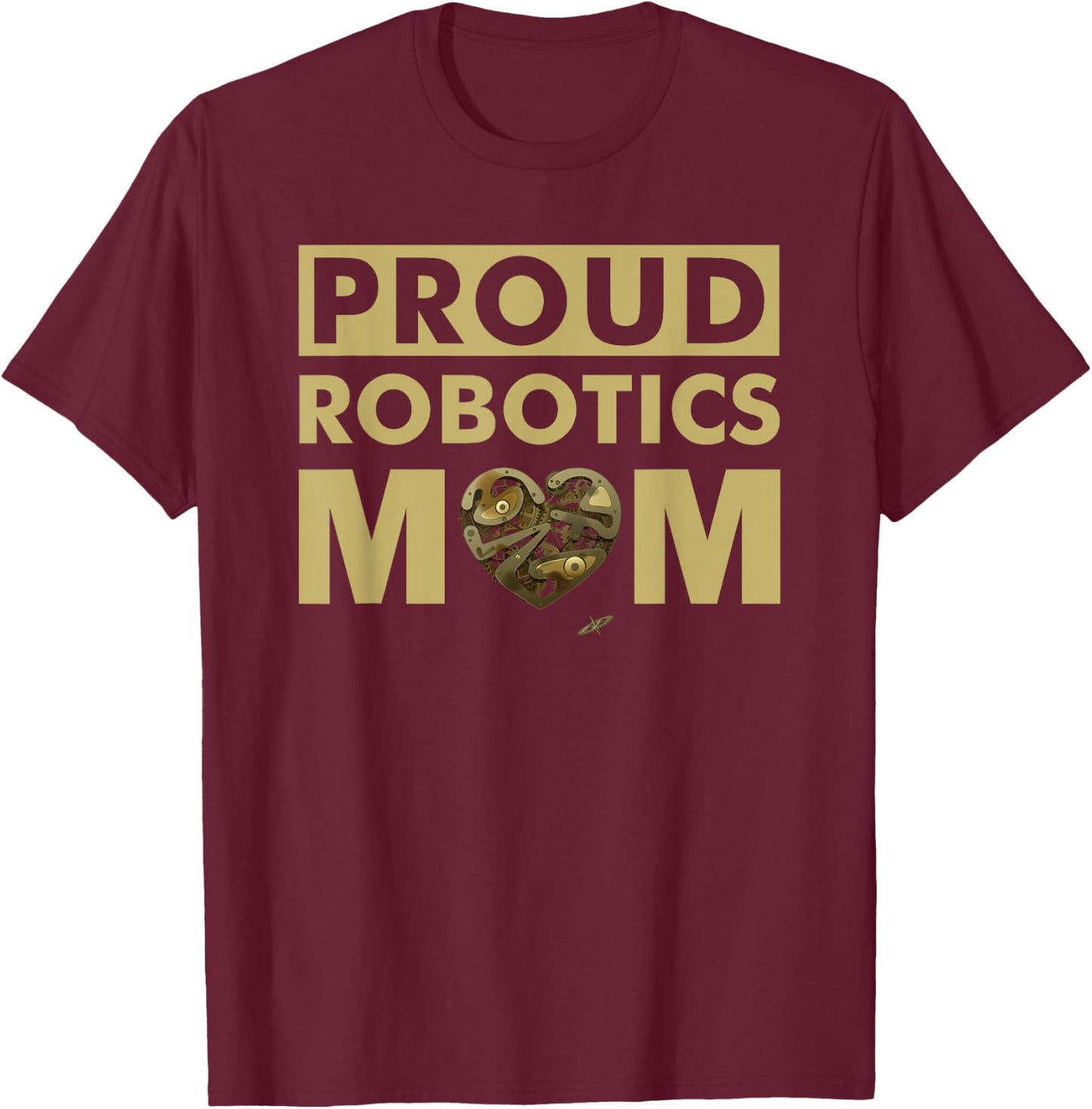 Proud Robotics Mom - Robot T-Shirt - T-Shirt | Maroon