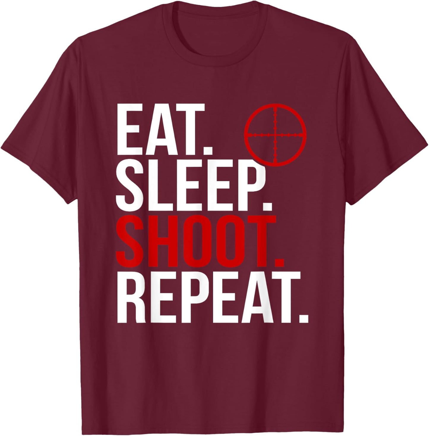 Eat Sleep Shoot Repeat Archery Hunter Skeet T-Shirt - T-Shirt | Maroon
