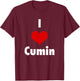I Love Cumin Cooking Culinary Chef Gift T-Shirt - T-Shirt | Maroon