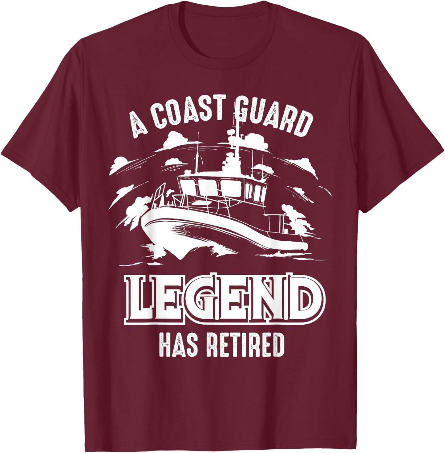 A Coast Guard Legend Has Retired Shirt | Cool Volunteer Gift T-Shirt - T-Shirt | Maroon