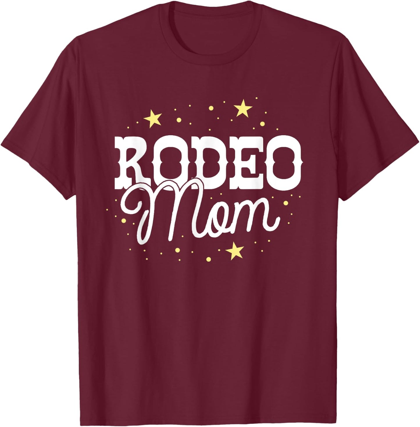 Rodeo Mom Country Mama Cowgirl Horse Riding South Texas T-Shirt - T-Shirt | Maroon