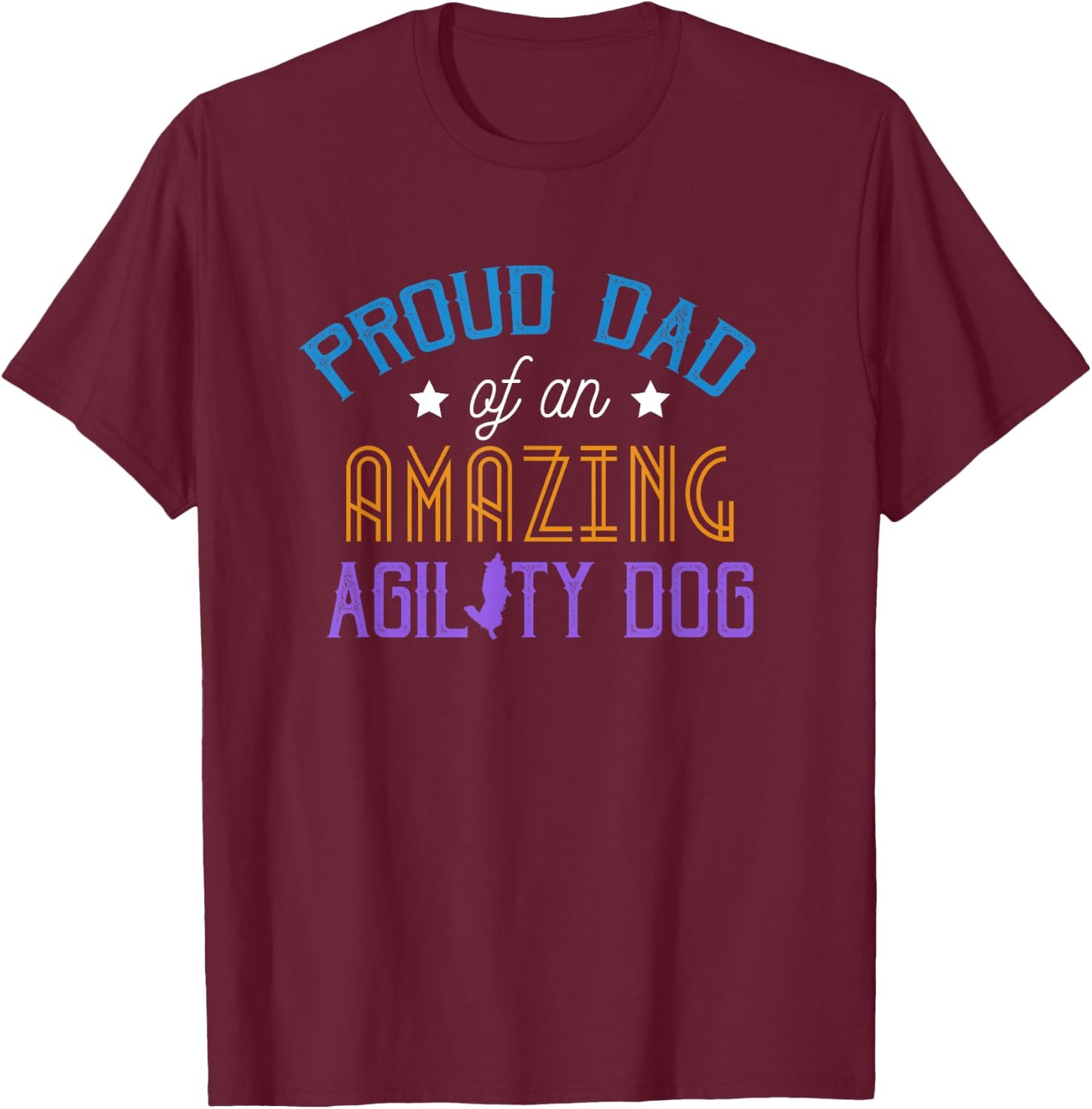 Agility Dog Proud Dad of an Amazing Agility Dog Women Kids T-Shirt - T-Shirt | Maroon