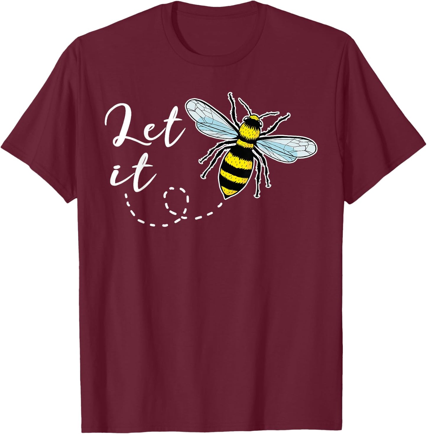 Let It Bee T Shirt Honey Bee T-Shirt - T-Shirt | Maroon