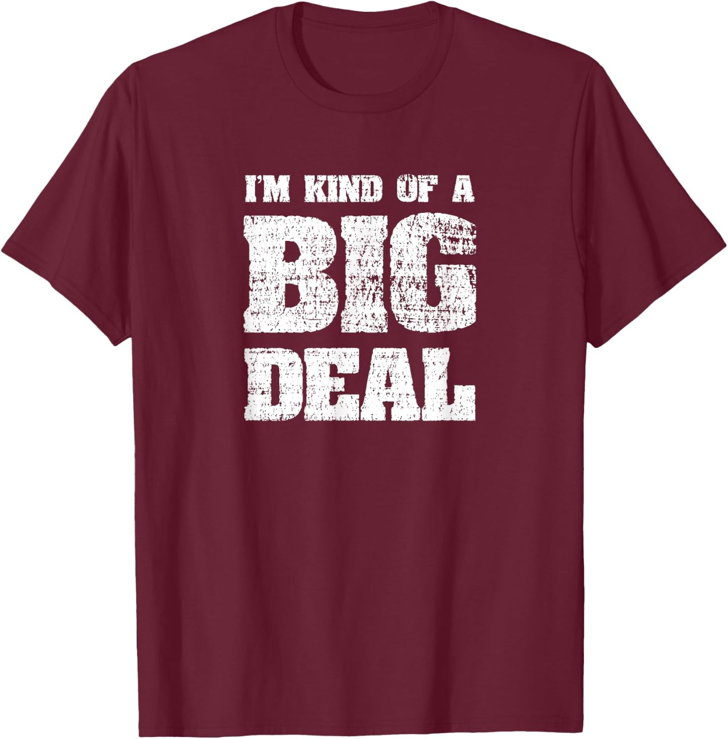 CK Original Designs Women's I'm Kind Of A Big Deal Funny Joke Vintage Look Black T-Shirt - T-Shirt | Maroon