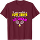 If You Wanted A SOFT SERVE Tennis FUNNY Girls Women T-Shirt - T-Shirt | Maroon