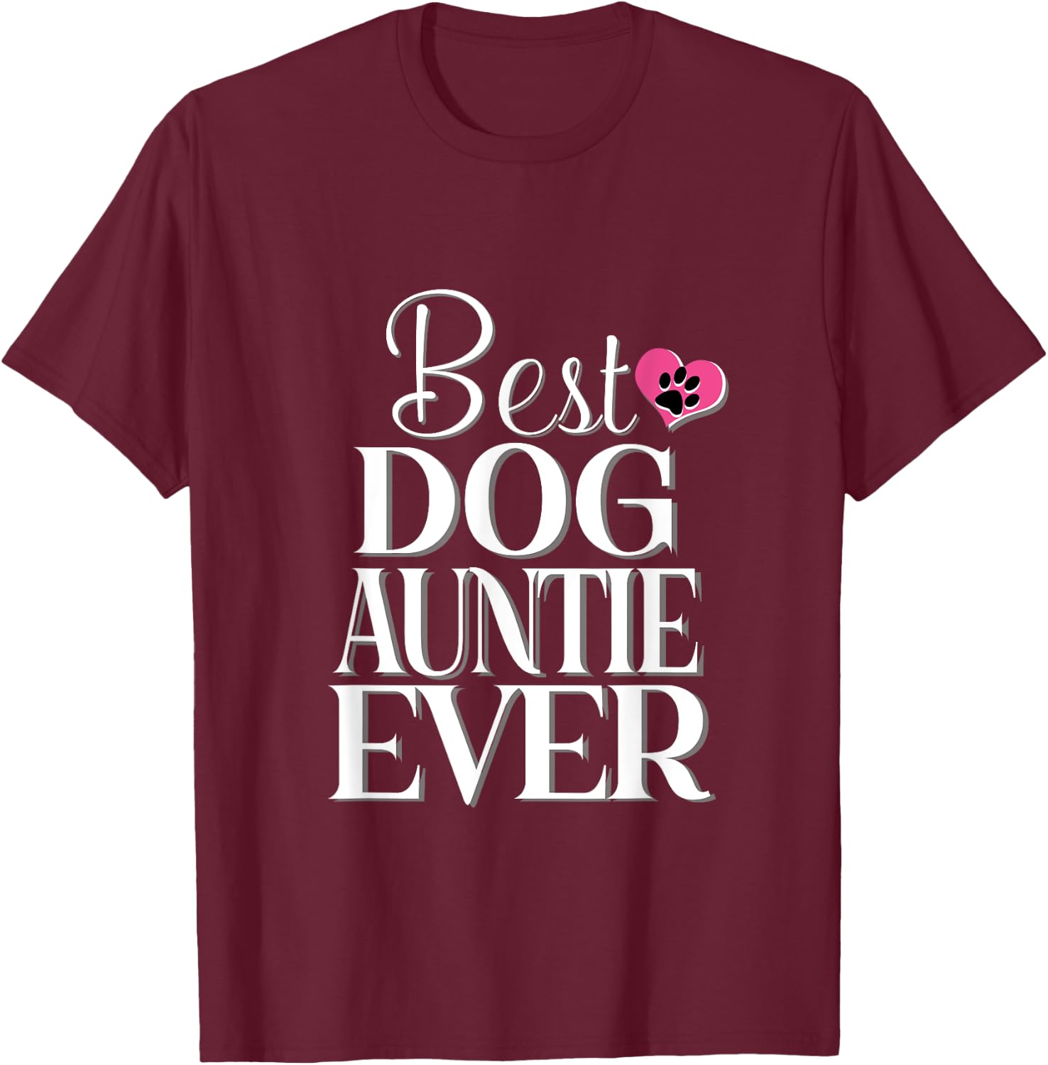 Best Dog Auntie Ever Funny Dog Women T-Shirt - T-Shirt | Maroon