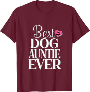 Best Dog Auntie Ever Funny Dog Women T-Shirt - T-Shirt | Maroon