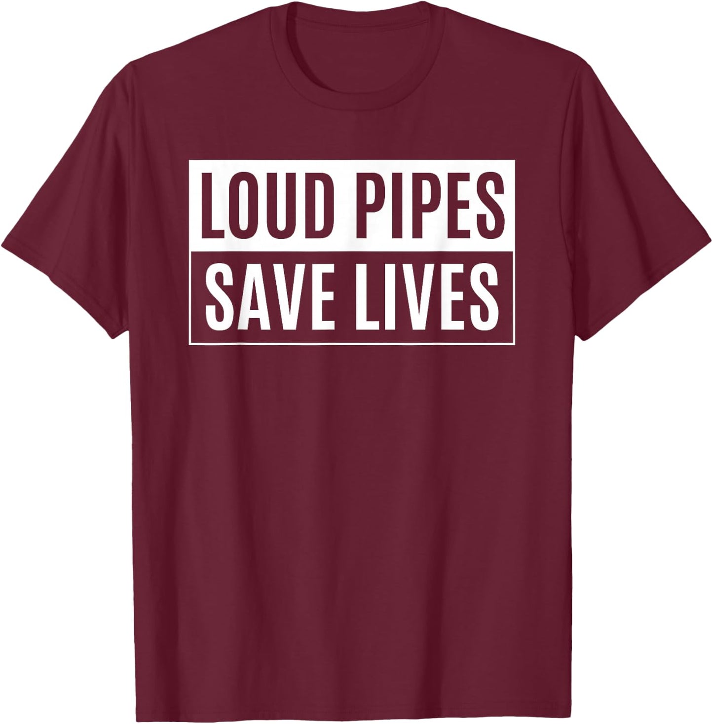 LOUD PIPES SAVE LIVES | Car Biker MUSCLE JDM Import Truck T-Shirt - T-Shirt | Maroon