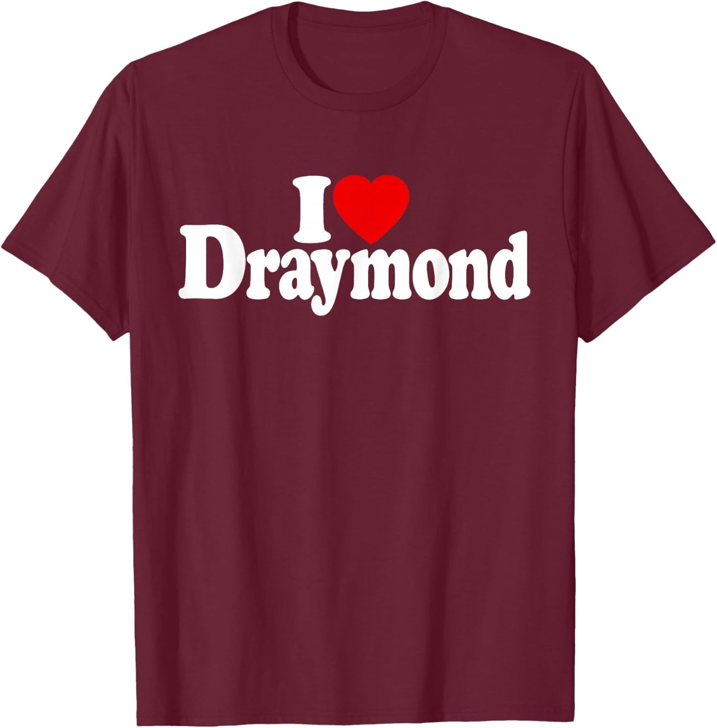I Love Heart Draymond Name on a T-Shirt - T-Shirt | Maroon