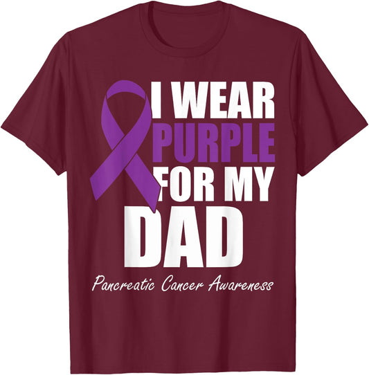 I Wear Purple For My Dad Pancreatic Cancer Awareness T-Shirt - T-Shirt | Maroon