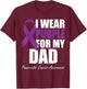 I Wear Purple For My Dad Pancreatic Cancer Awareness T-Shirt - T-Shirt | Maroon