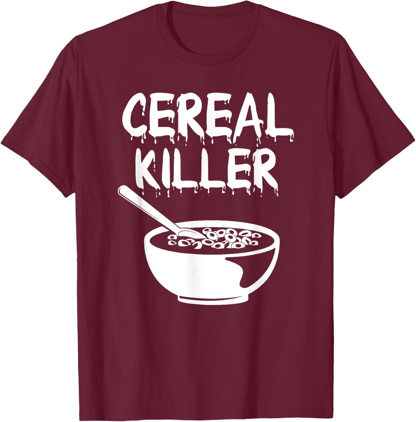 Funny Cereal Killer Shirt Breakfast Brunch Food Humor Shirt T-Shirt - T-Shirt | Maroon