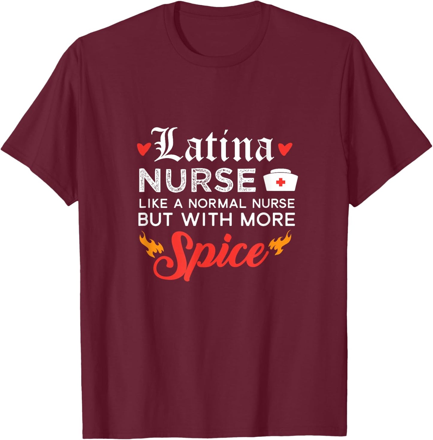 Funny Latina Nurse Shirt T-Shirt - T-Shirt | Maroon