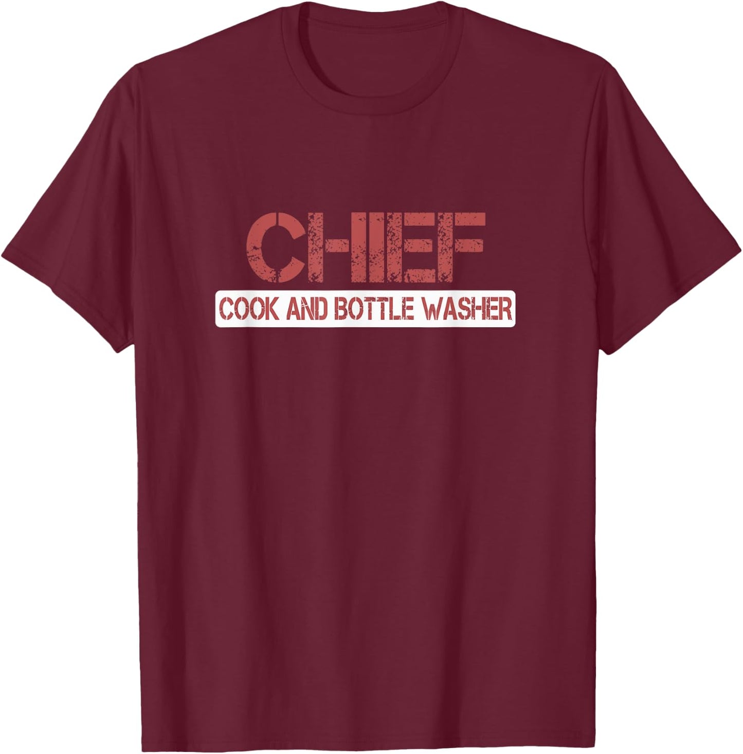 Chief Cook and Bottle Washer Fun T-Shirt - T-Shirt | Maroon
