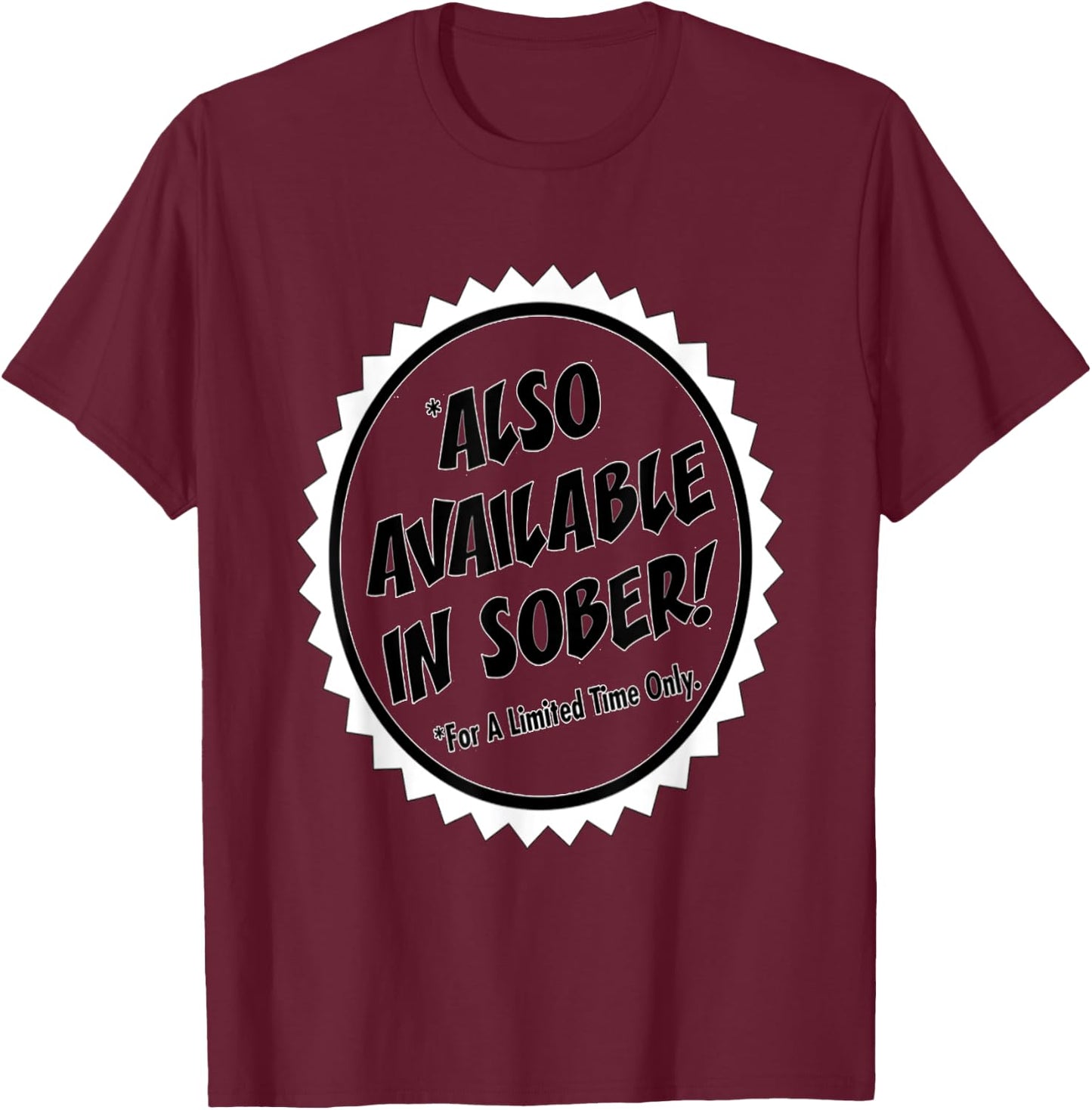 Also Available in Sober T-Shirt - T-Shirt | Maroon