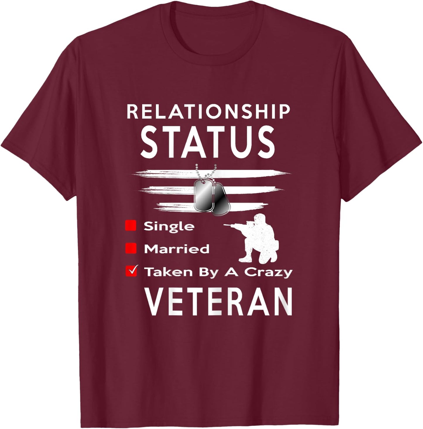 Relationship Status Taken by a Crazy VETERAN T-Shirt - T-Shirt | Maroon