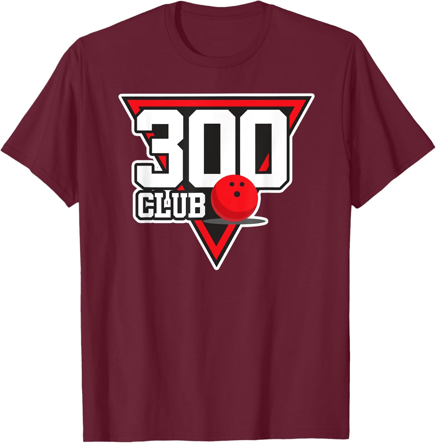 300 Bowling Design Perfect Bowling Game 300 Bowler Gift T-Shirt - T-Shirt | Maroon