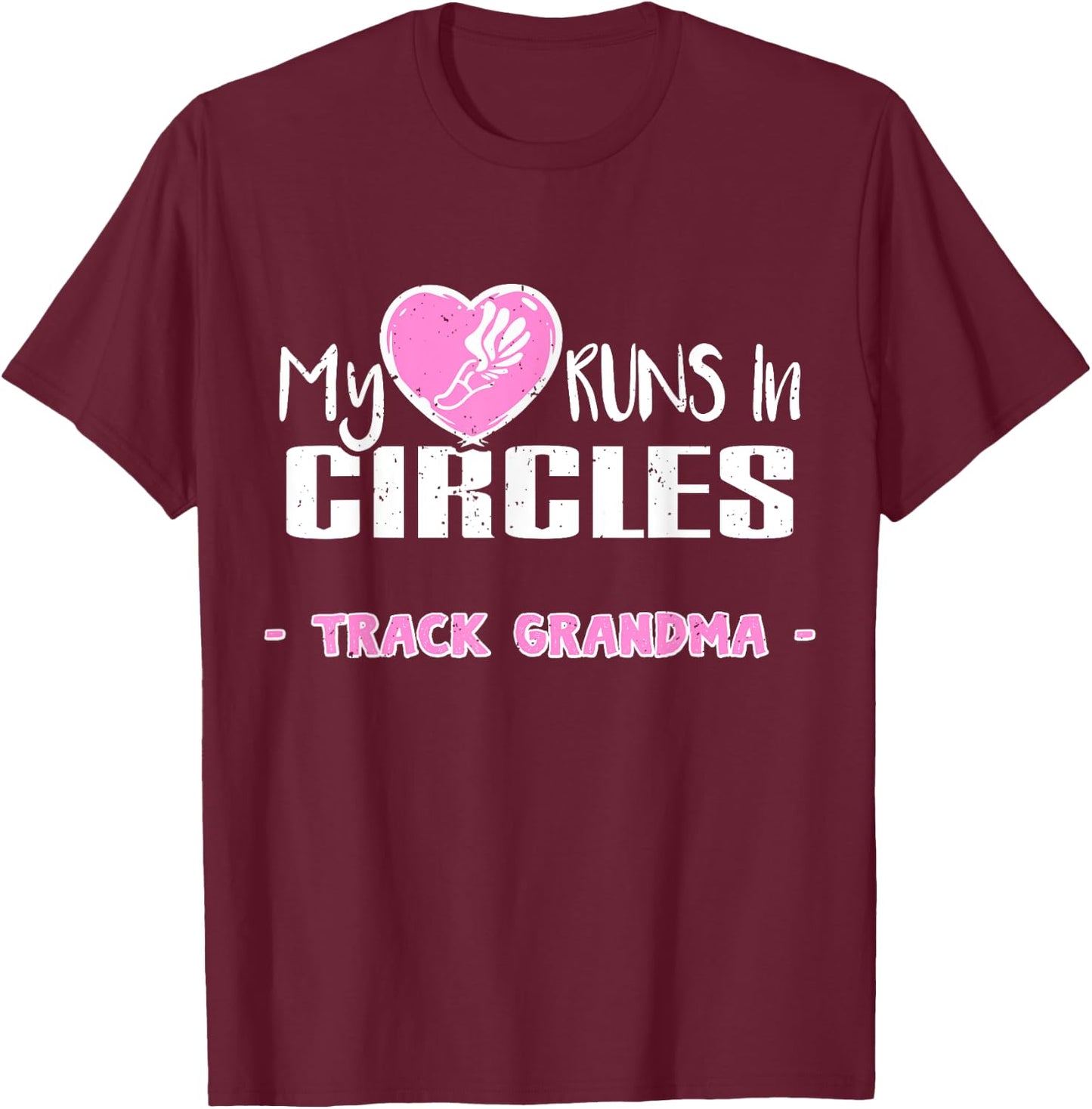 My Heart Runs In Circles Runner Track and Field Grandma T-Shirt - T-Shirt | Maroon