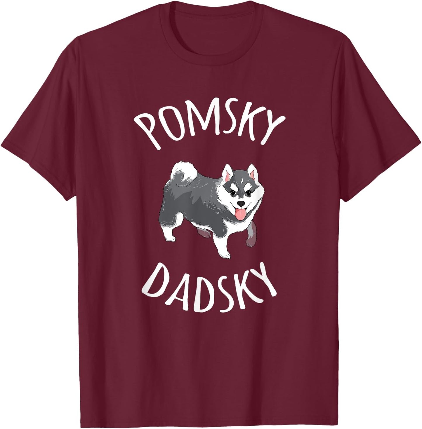 Pomsky Dadsky Shirt Pet Pomsky Daddy T-Shirt - T-Shirt | Maroon