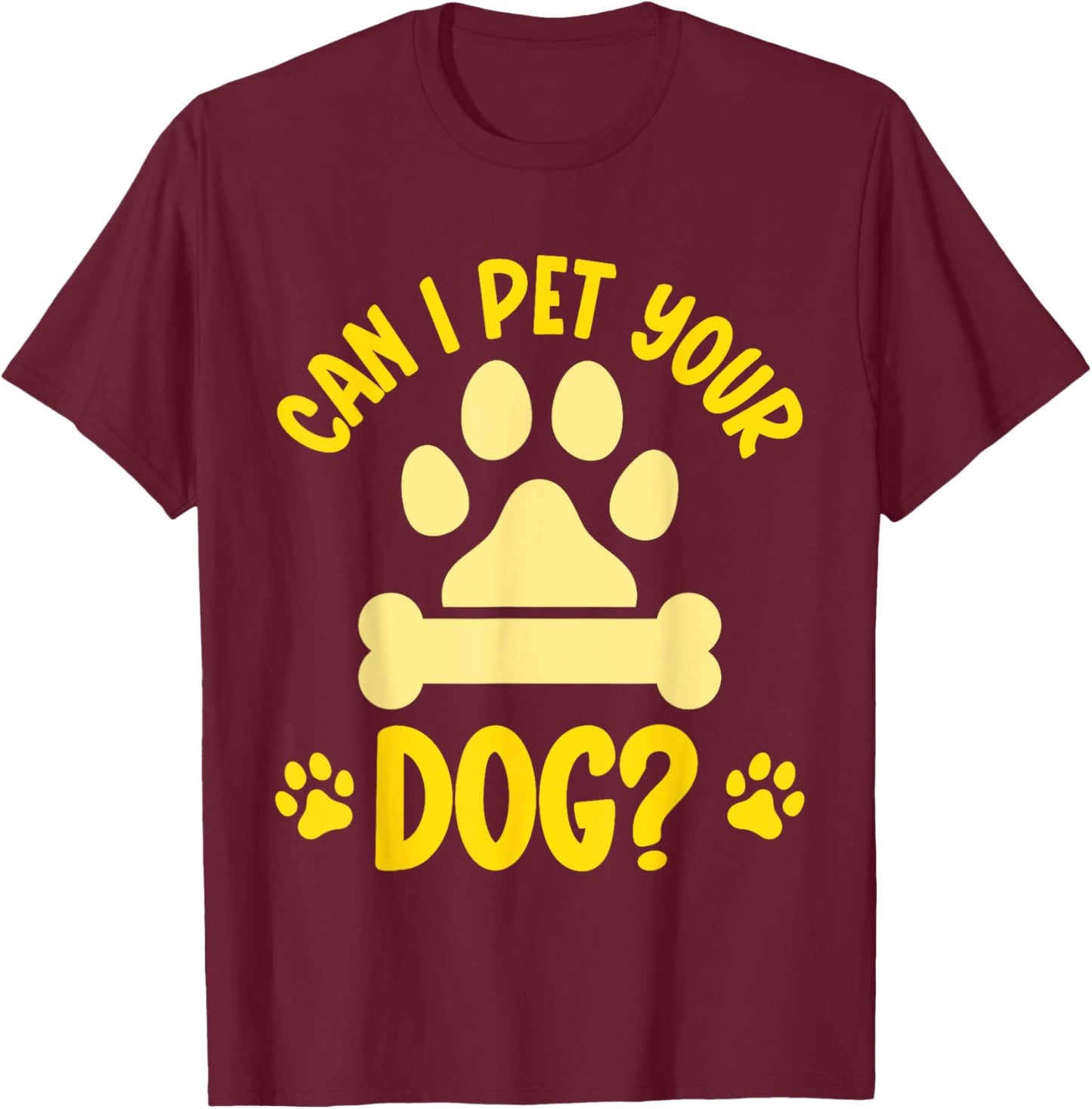Can I Pet Your Dog Women Kids T-Shirt - T-Shirt | Maroon