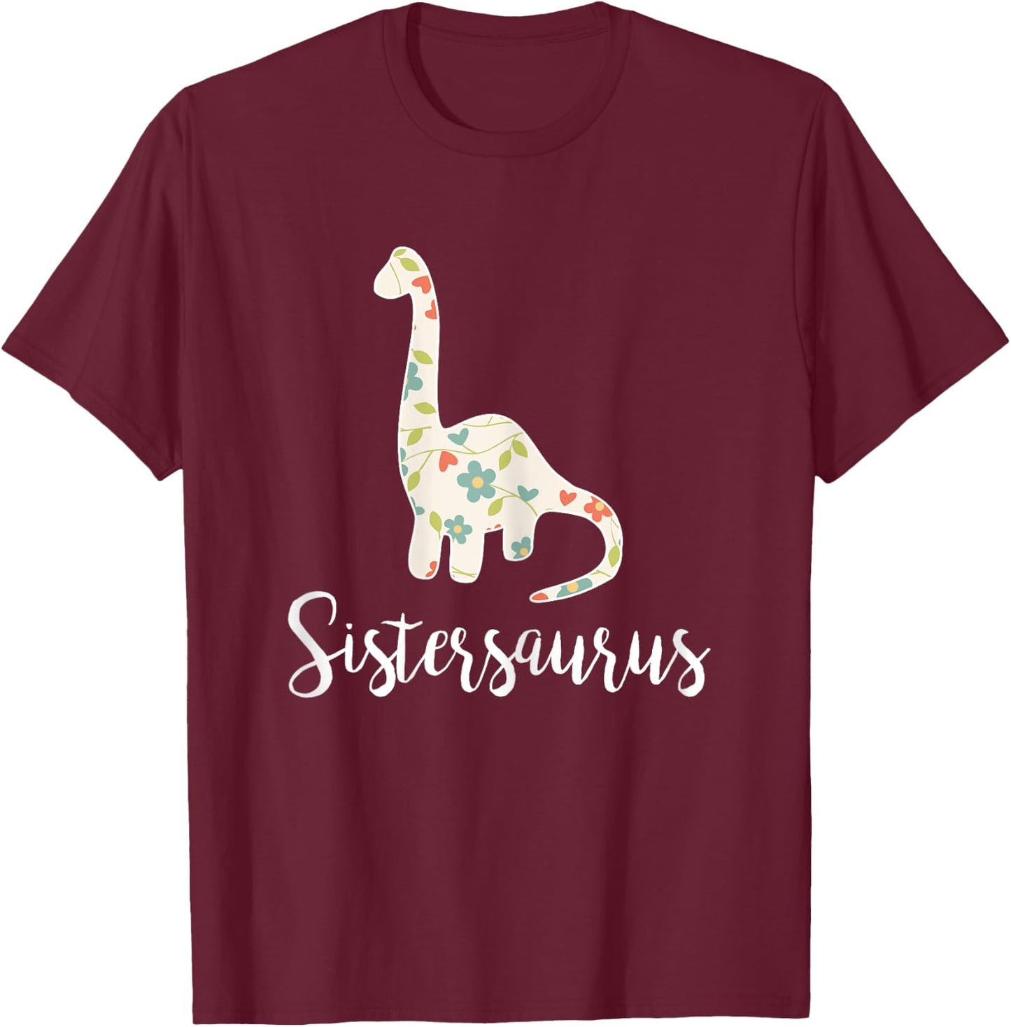 Sistersaurus Sister Saurus For Big And Little Sister T-Shirt - T-Shirt | Maroon