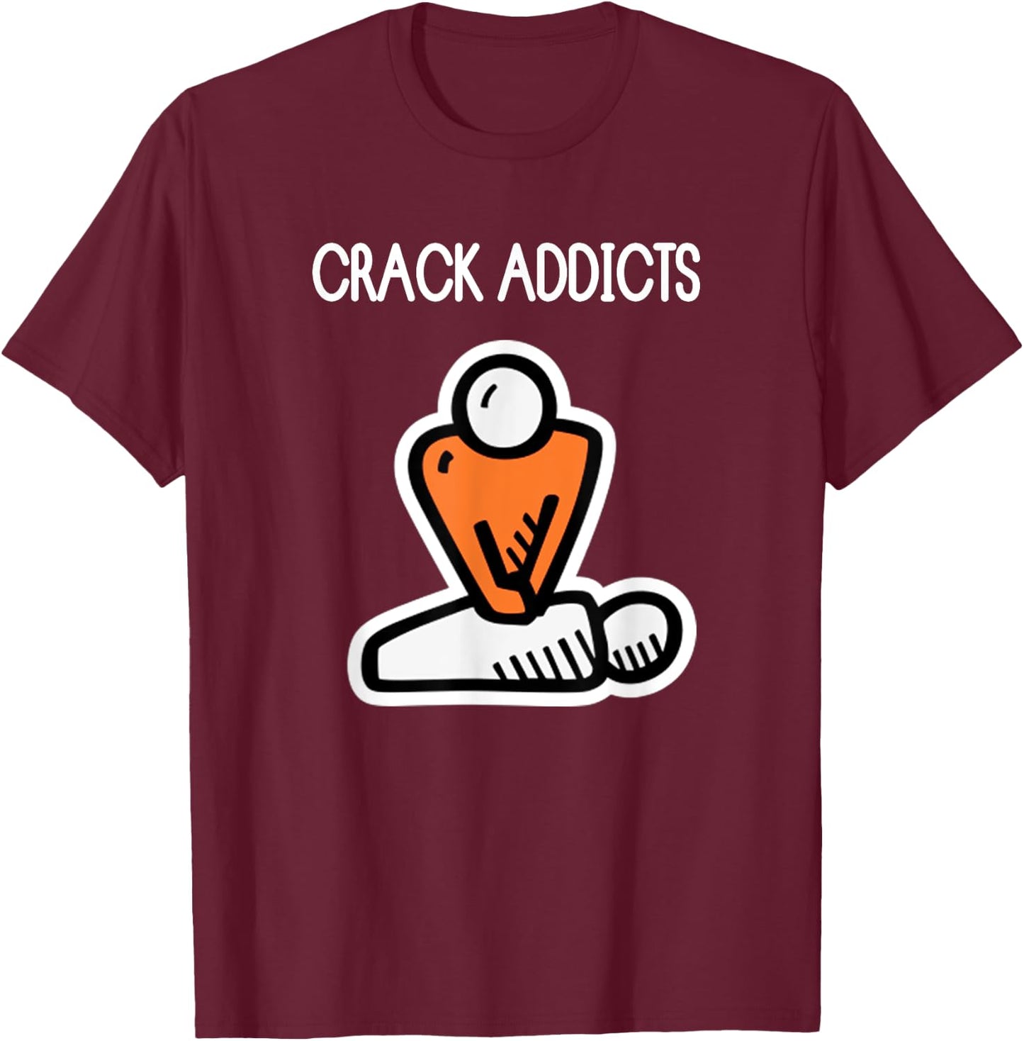 Funny License Crack Dealer Crack Addicts Chiropractic T-Shirt - T-Shirt | Maroon