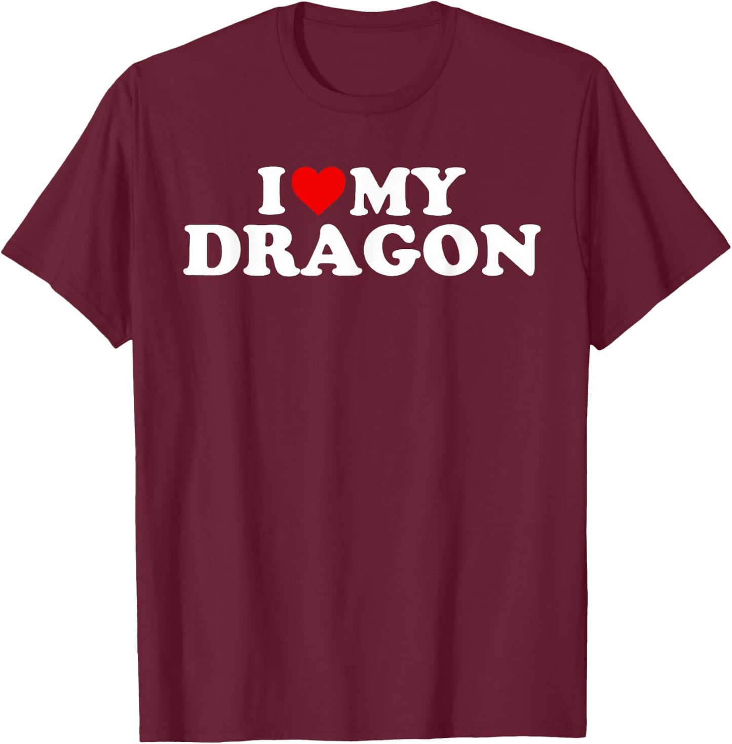 I Love My Dragon Design With Heart T-Shirt - T-Shirt | Maroon