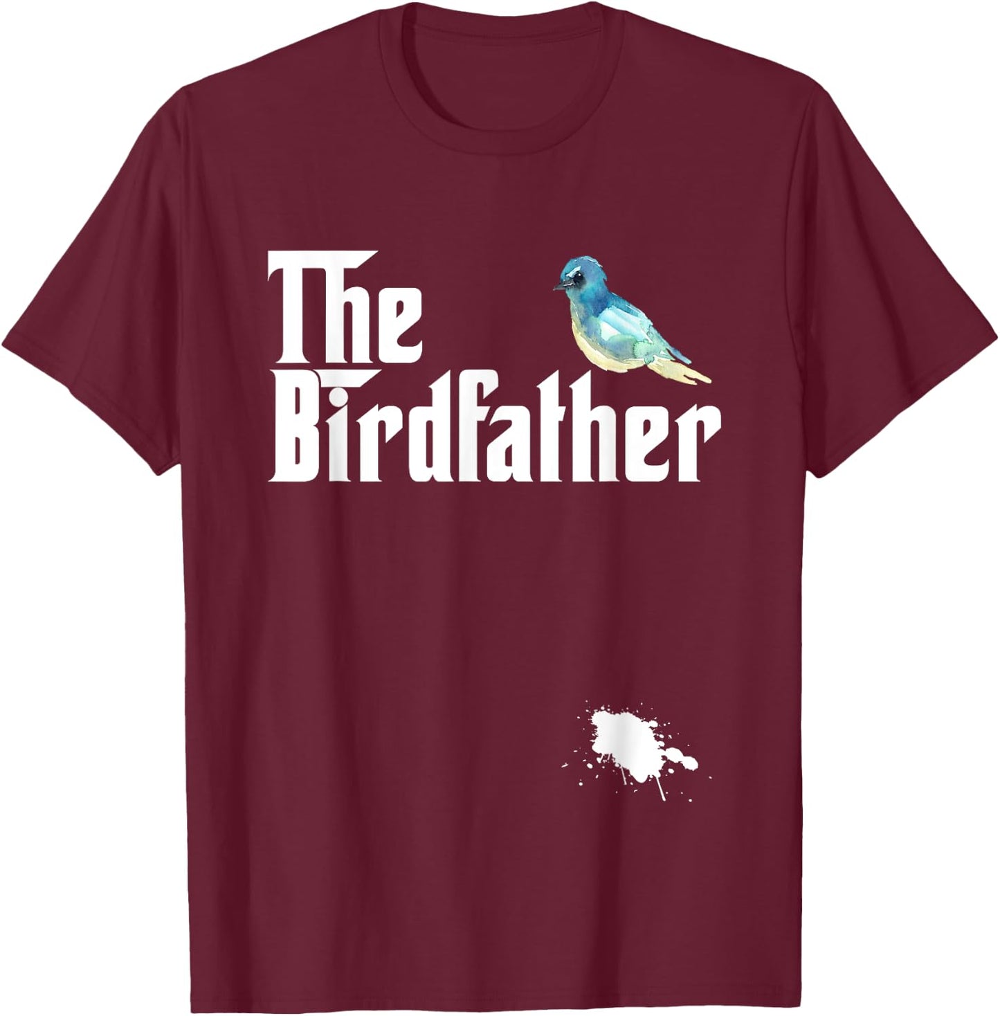 The Birdfather Funny Bird Watching Meme Quote T-Shirt - T-Shirt | Maroon