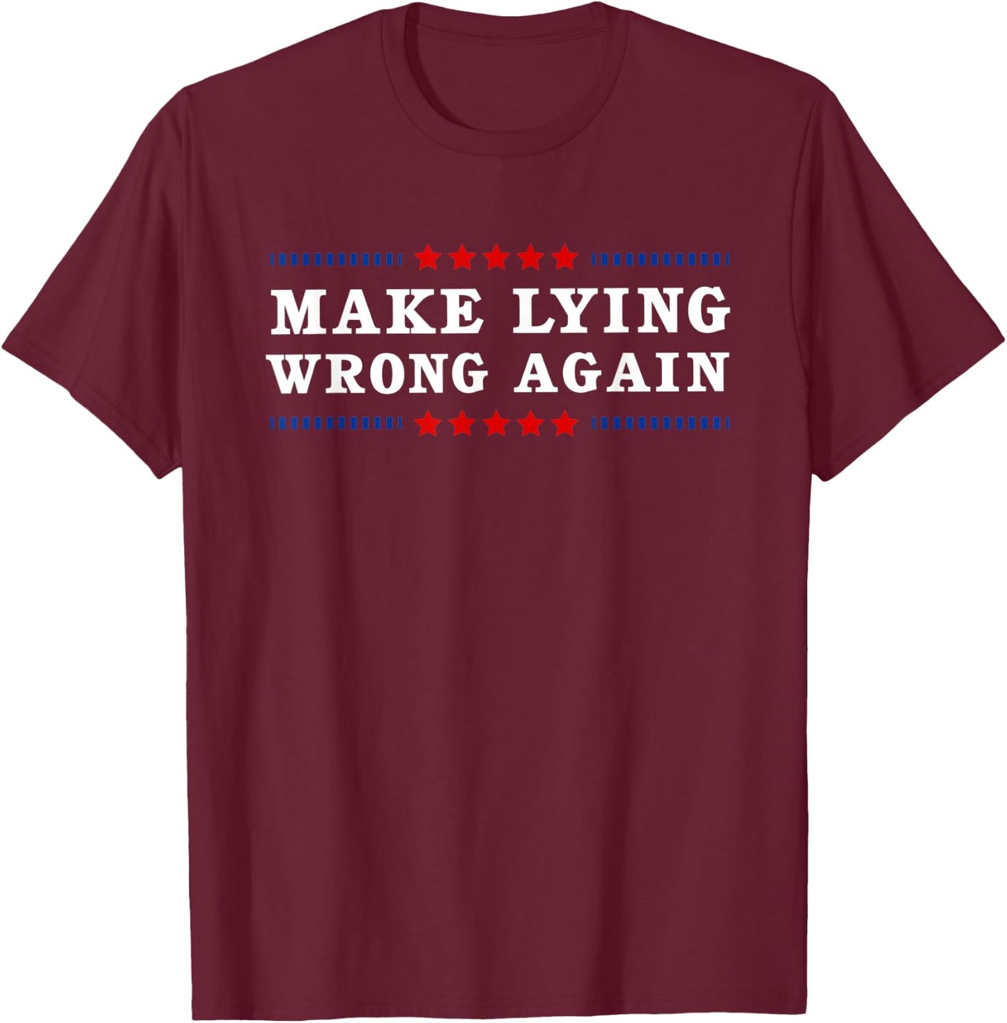 Make Lying Wrong Again Anti Trump T-Shirt - T-Shirt | Maroon