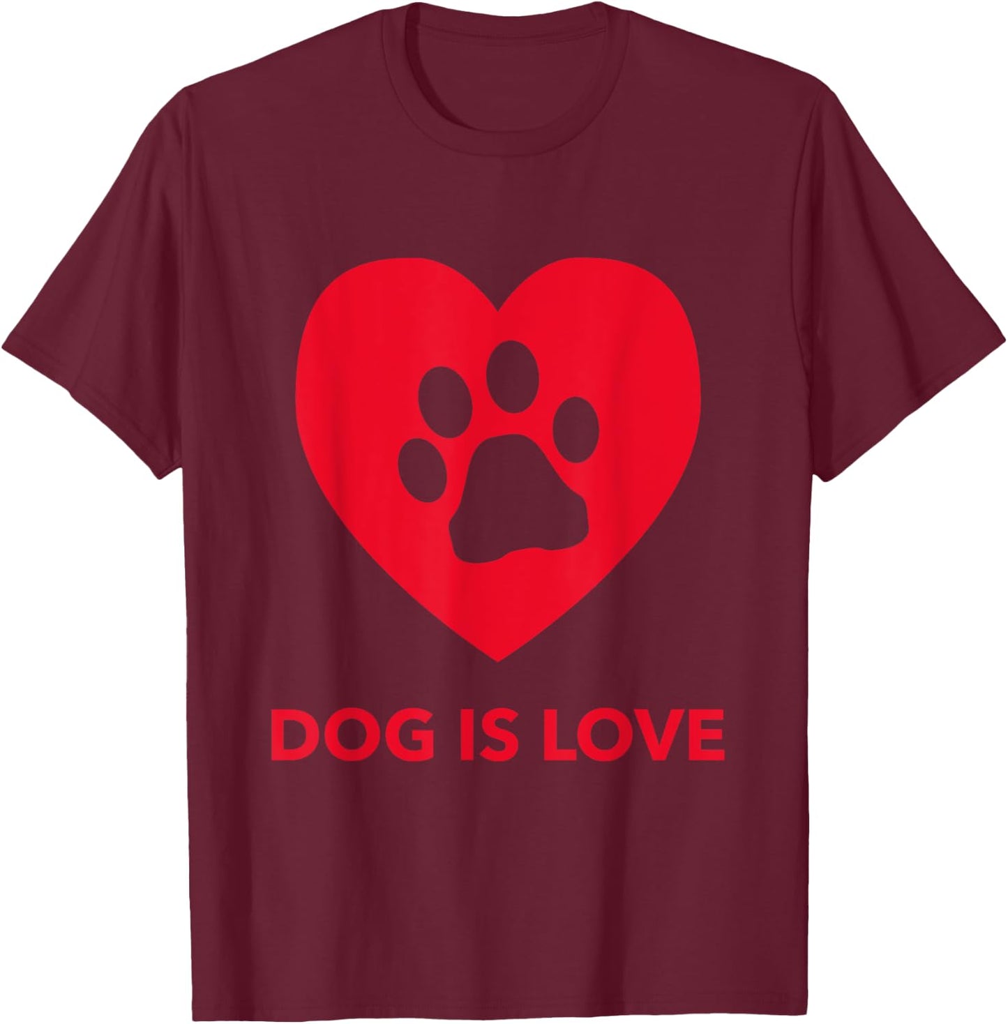 Dog Is Love - Pawprint Heart Women Girls Kids T-Shirt - T-Shirt | Maroon