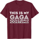 This Is My Gaga Costume Lazy Halloween T-Shirt - T-Shirt | Maroon
