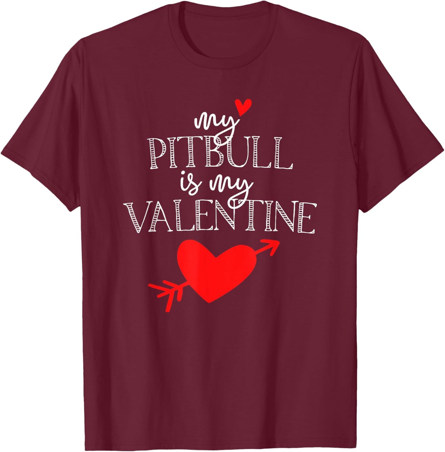My Pitbull is My Valentine T Shirt - Dog T Shirt Women Kids T-Shirt - T-Shirt | Maroon