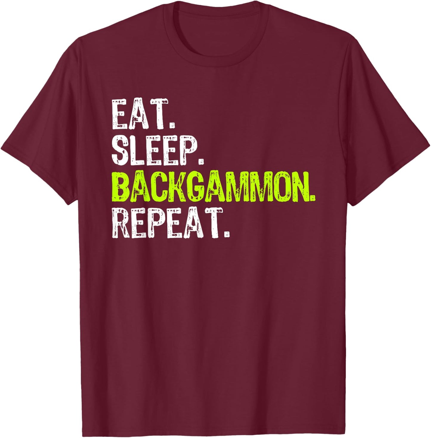 Eat Sleep Backgammon Repeat Player Funny T-Shirt - T-Shirt | Maroon